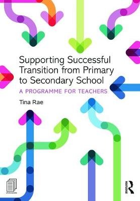 Supporting Successful Transition from Primary to Secondary School Rae Tina