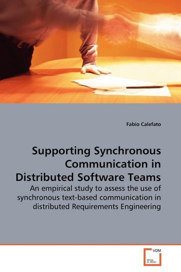 Supporting Synchronous Communication in Distributed Software Teams Calefato Fabio