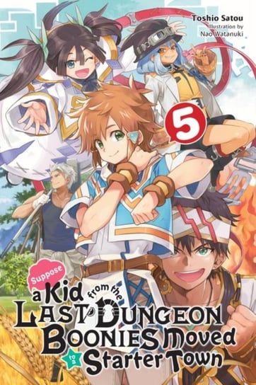 Suppose a Kid from the Last Dungeon Boonies Moved to a Starter Town (light novel). Volume 5 Toshio Satou