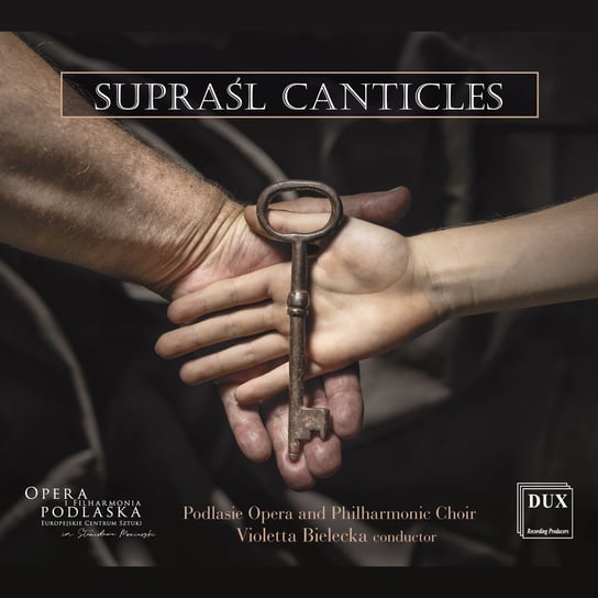 Supraśl Canticles The Podlasie Opera And Philharmonic Choir