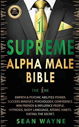 Supreme alpha male bible the 1ne: empath & psychic abilities power. success mindset, psychology, con Sean Wayne