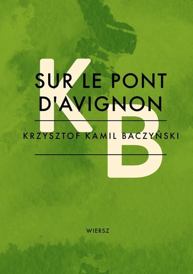 Sur le pont D’Avignion Baczyński Krzysztof Kamil