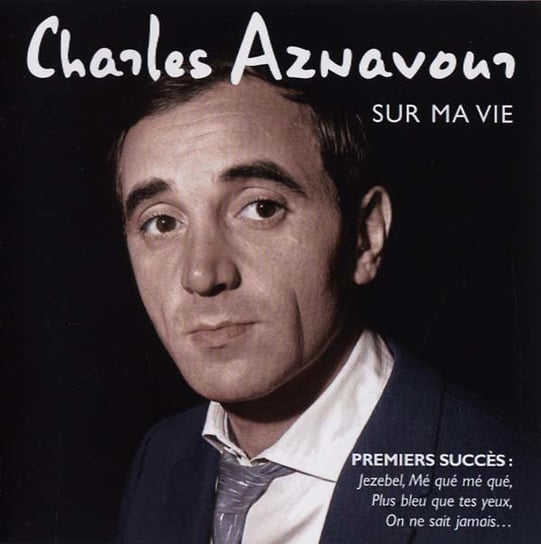 Sur Ma Vie: The Best Of Early Years Aznavour Charles
