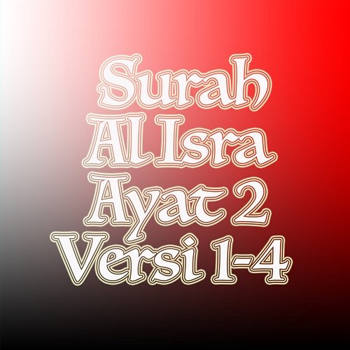 Surah Al Isra Ayat 2 Versi 1-4 H. Muammar ZA
