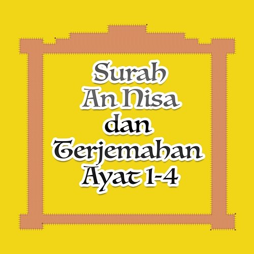 Surah An Nisa dan Terjemahan Ayat 1-4 H. Muammar ZA