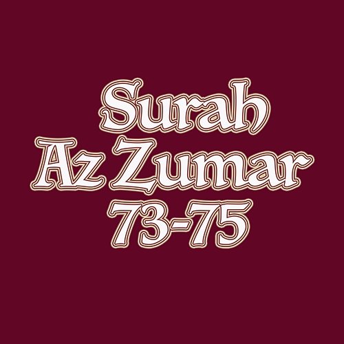 Surah Az Zumar 73-75 H. Muammar ZA