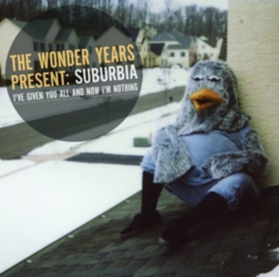 Surburbia, I've Given You All and Now I'm Nothing The Wonder Years