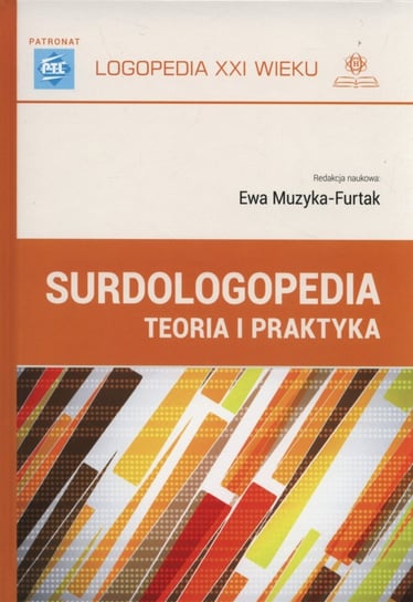 Surdologopedia. Teoria i praktyka Muzyka-Furtak Ewa