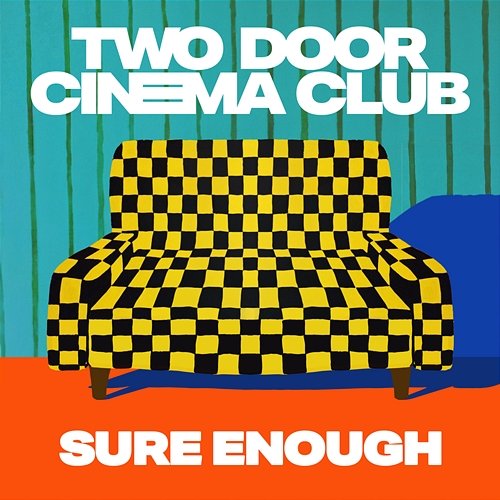 Sure Enough Two Door Cinema Club