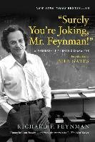 Surely You're Joking, Mr. Feynman Feynman Richard P.