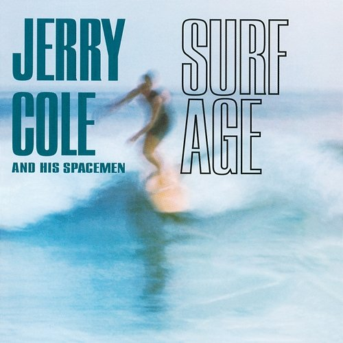 Surf Age Jerry Cole And His Spacemen