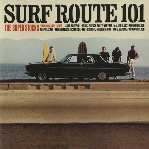 Surf Route 101 The Super Stocks