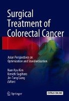 Surgical Treatment of Colorectal Cancer Springer-Verlag Gmbh, Springer Singapore