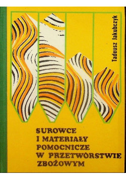 Surowce i materiały pomocnicze w przetwórstwie zbożowym 