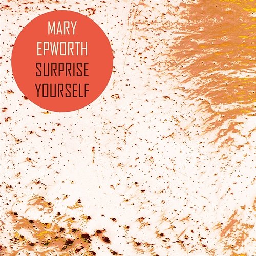 Surprise Yourself Mary Epworth