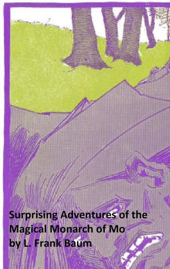 Surprising Adventures of the Magical Monarch of Mo Baum Frank