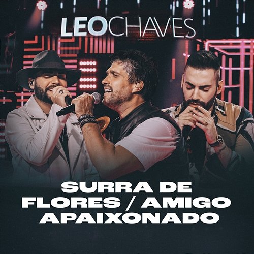 Surra de Flores / Amigo Apaixonado Leo Chaves