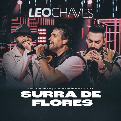 Surra De Flores Leo Chaves, Guilherme & Benuto