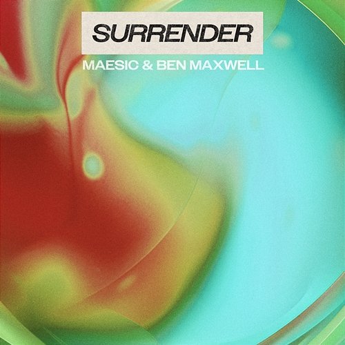 Surrender Maesic & Ben Maxwell