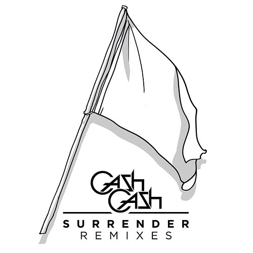 Surrender Remixes Cash Cash