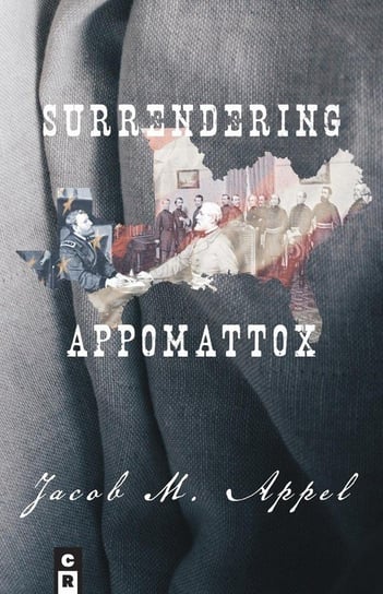 Surrendering Appomattox Appel Jacob M.