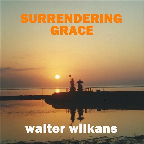 Surrendering Grace Walter Wilkans