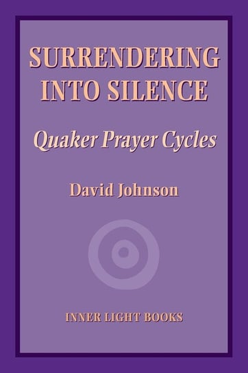 Surrendering into Silence Johnson David