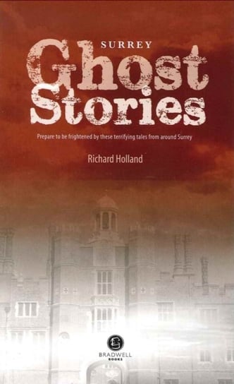 Surrey Ghost Stories Holland Richard
