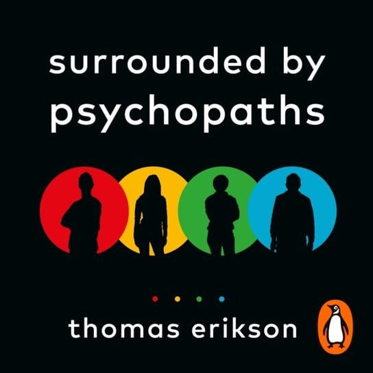 Surrounded by Psychopaths Erikson Thomas
