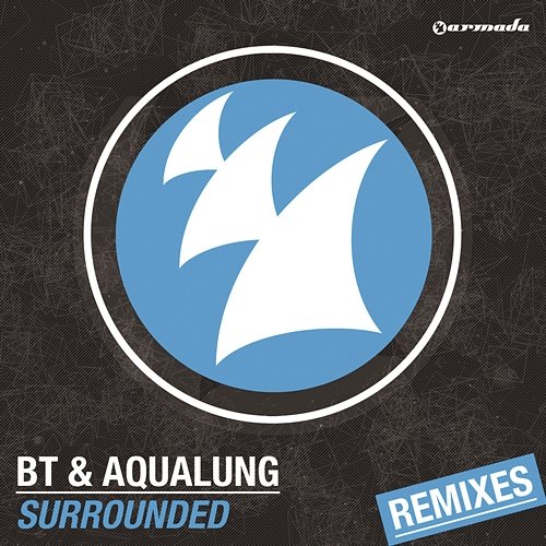 Surrounded (Remixes) BT & Aqualung