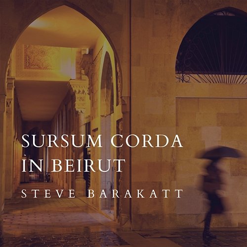Sursum Corda in Beirut Steve Barakatt