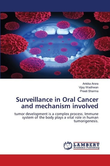 Surveillance in Oral Cancer and mechanism involved Arora Ankika