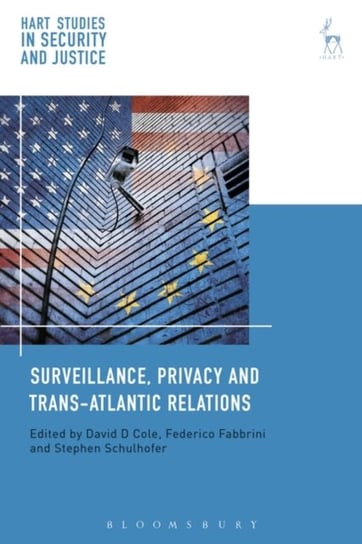 Surveillance, Privacy and Trans-Atlantic Relations Opracowanie zbiorowe