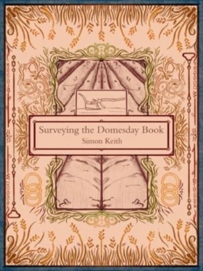 Surveying the Domesday Book Simon Keith
