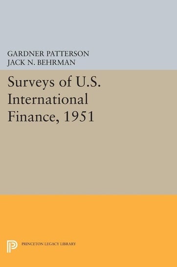 Surveys of U.S. International Finance, 1951 Patterson Gardner