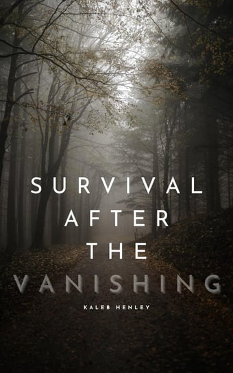 Survival After the Vanishing Henley Kaleb