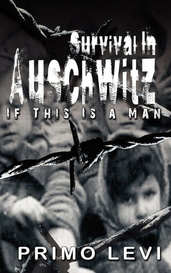 Survival in Auschwitz Primo Levi Levi