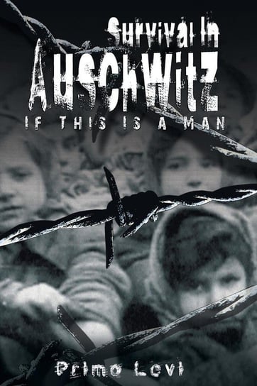 Survival in Auschwitz Primo Levi Levi