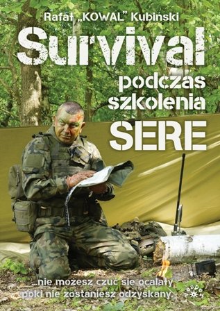 Survival podczas szkolenia SERE Kubiński Rafał