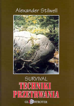 Survival techniki przetrwania Alexander Stilwell