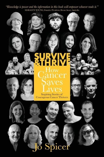 Survive and Thrive! How Cancer Saves Lives Spicer Jo