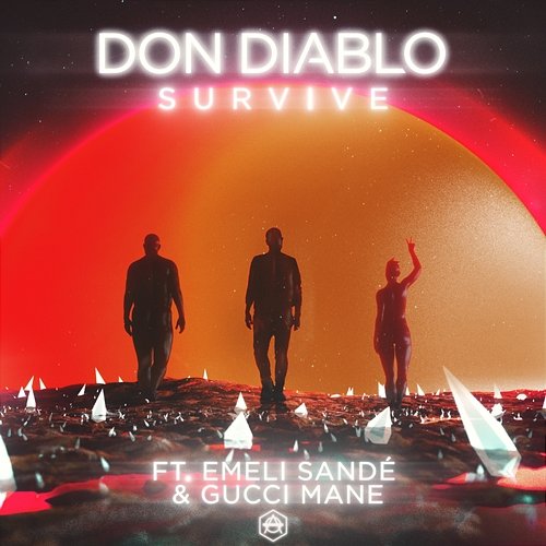 Survive Don Diablo feat. Emeli Sandé, Gucci Mane