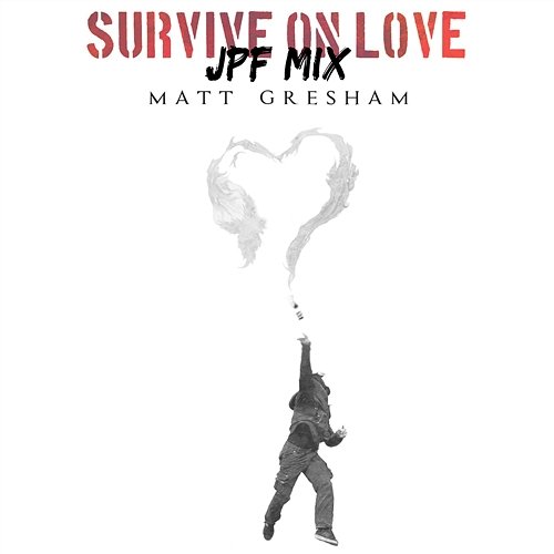 Survive On Love Matt Gresham