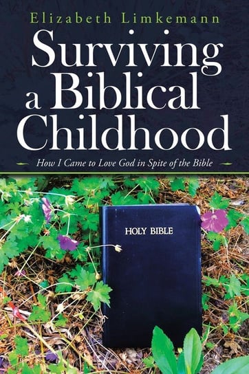 Surviving a Biblical Childhood Limkemann Elizabeth