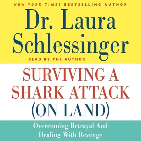 Surviving a Shark Attack (On Land) Schlessinger Laura