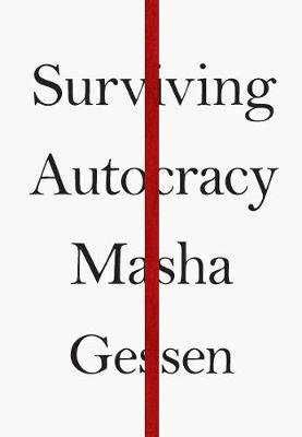 Surviving Autocracy Gessen Masha