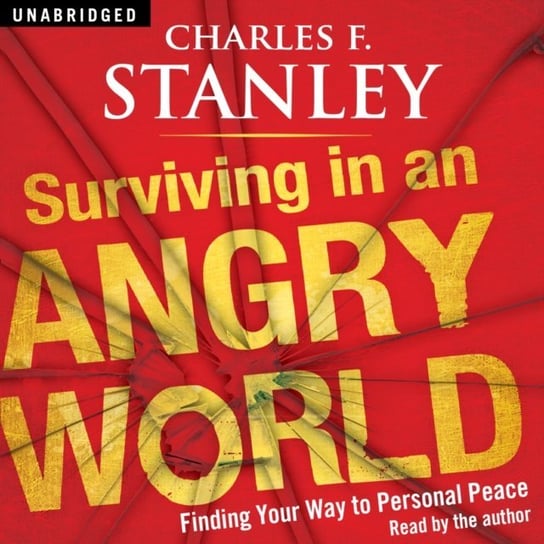 Surviving in an Angry World Stanley Charles F.