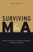 Surviving M&A: Make the Most of Your Company Being Acquired Moeller Scott