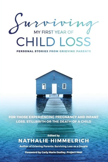 Surviving My First Year of Child Loss Himmelrich Nathalie