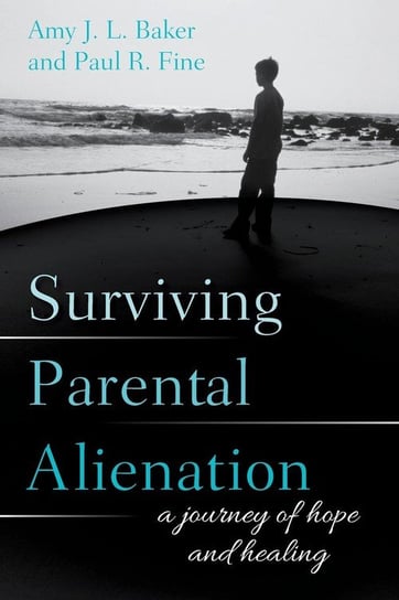 Surviving Parental Alienation Baker Amy J.L.